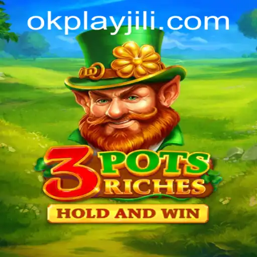 3potsRiches: Unveiling the Exciting World of Okplay