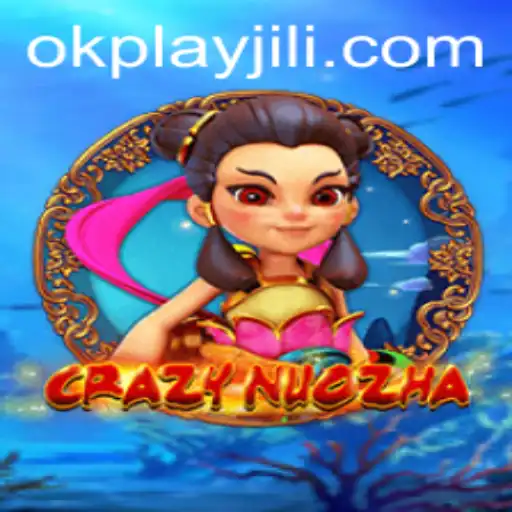 CrazyNuoZha: A Revolutionary Gaming Experience with Okplay