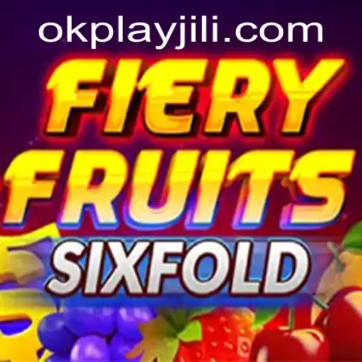Discover the Thrilling World of FieryFruitsSixFold by Okplay