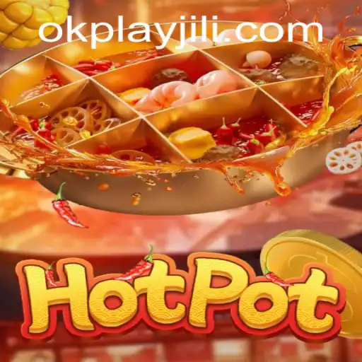 Discovering the Exciting World of Hotpot by Okplay