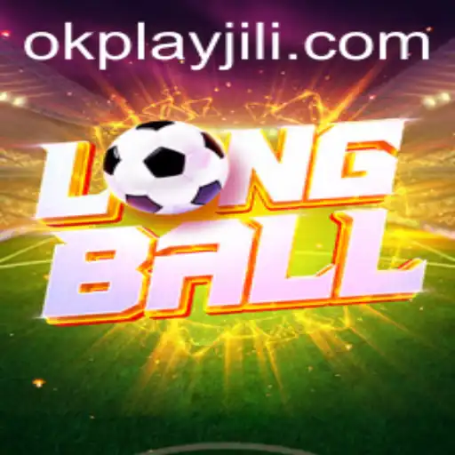 Discovering LongBall: A New Era of Entertainment by Okplay