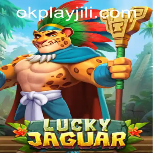 Discover 'LuckyJaguar': A Thrilling Adventure with Okplay