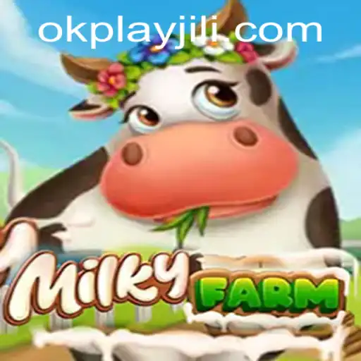 Exploring MilkyFarm: A Comprehensive Guide to Okplay's Latest Sensation