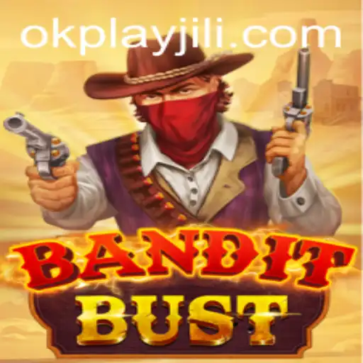 BanditBust: Unveiling Okplay's Latest Gaming Sensation