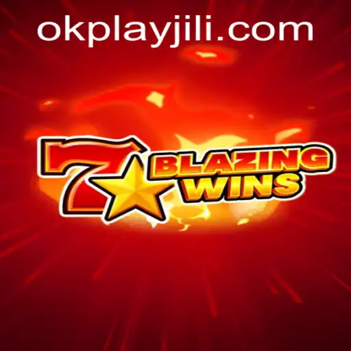 BlazingWins: A Thrilling Adventure by Okplay