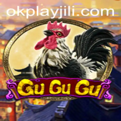 Discover the Exciting World of GuGuGu by Okplay