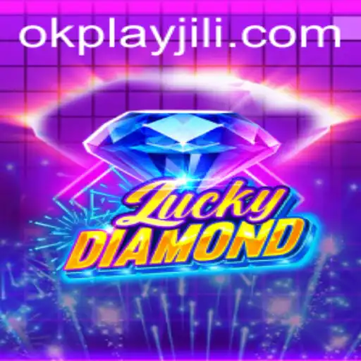 Exploring the World of LuckyDiamond: A New Era with Okplay