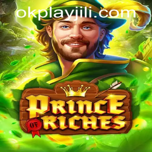 Discover the Exciting World of PrinceOfRiches: A Journey with Okplay