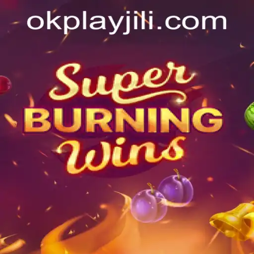 Exploring the Thrills of SuperBurningWins by Okplay