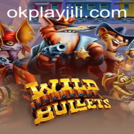 WildBullets: Unleashing Chaos with Okplay